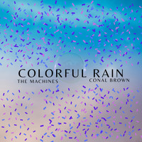 The MacHines - Colorful Rain
