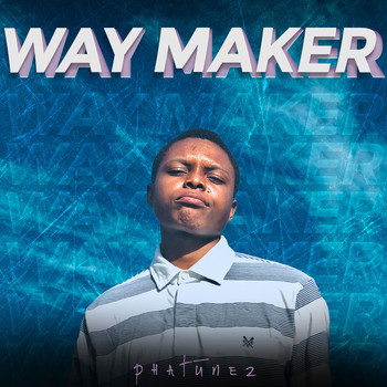 Phatunez / - Way Maker