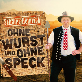 Schäfer Heinrich - Ohne Wurst und ohne Speck