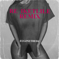 Euginethedj / - Re Iketlile (Remix)