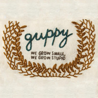 Guppy - We Grow Small, We Grow Stupid (Explicit)