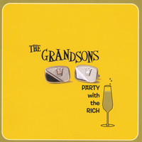 The Grandsons - Party With The Rich
