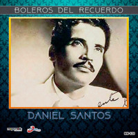 Daniel Santos - Boleros Del Recuerdo