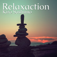 Kiro Sashimo - Relaxaction