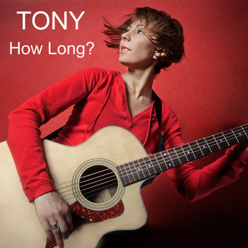 Tony - How long?