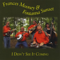 Frances Mooney & Fontanna Sunset - I Didn't See It Coming