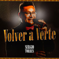 Sergio Torres - Volver a Verte (En Vivo)