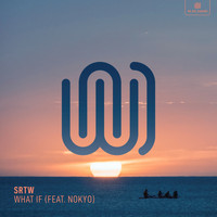 SRTW featuring Nokyo - What If