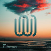 Luca - Need Your Love