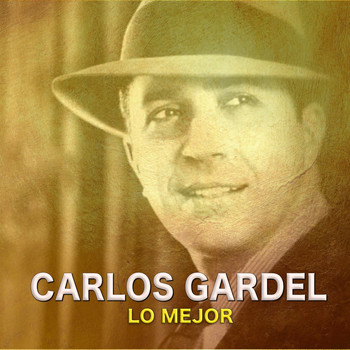 Carlos Gardel - Carlos Gardel (Lo Mejor)
