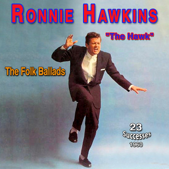 Ronnie Hawkins - Ronnie Hawkins - "The Hawk" - Sings Hank William (The Folk Ballads (1960))