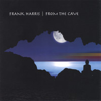 Frank Harris - From the Cave
