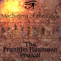 The Franklin-Neumann Project - Machinery Of The Gods