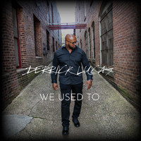 Derrick Lucas - We Used To