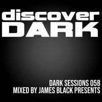 James Black Presents - Dark Sessions 058