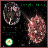 Sergio Borja - No More Racism
