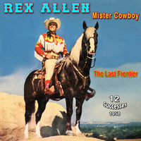 Rex Allen - Rex Allen - "The Arizona Cowboy" (Mister Cowboy (1959))