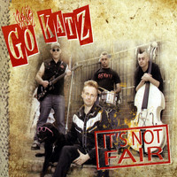 The Go-Katz - It's Not Fair