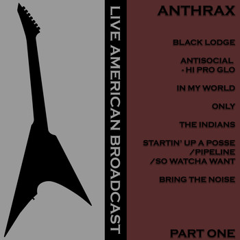 Anthrax - Live American Radio Broadcast -Anthrax - Part One (Live [Explicit])