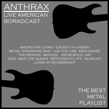 Anthrax - Anthrax - The Best Metal Playlist (Live [Explicit])