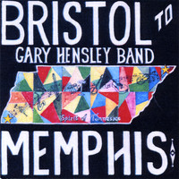 The Gary Hensley Band - Bristol to Memphis