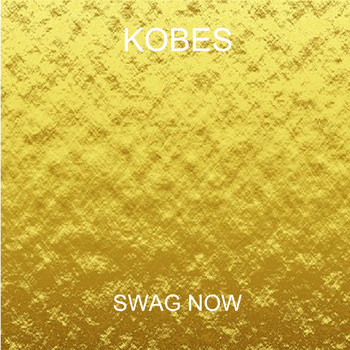 Kobes - Swag Now
