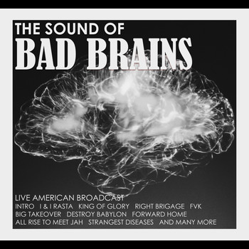 Bad Brains - The Sound of Bad Brains (Live)