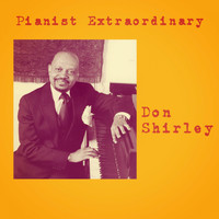 Don Shirley - Pianist Extraordinary