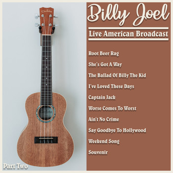 Billy Joel - Billy Joel - Live American Broadcast - Part Two (Live)
