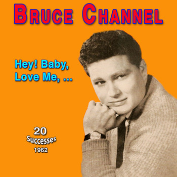 Bruce Channel - Bruce Channel - Hey! Baby (1962)