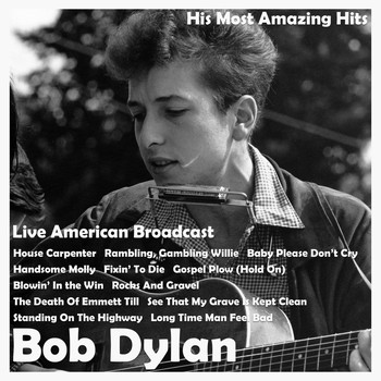 Bob Dylan - His Most Amazing Hits - Live American Broadcast (Live)
