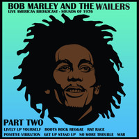 Bob Marley & The Wailers - Live American Broadcast - Sounds of 1976 - Part Two (Live)