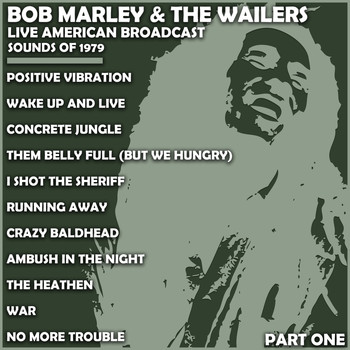Bob Marley & The Wailers - Bob Marley & The Wailers - Live American Broadcast - Sounds of 1979 - Part One (Live)