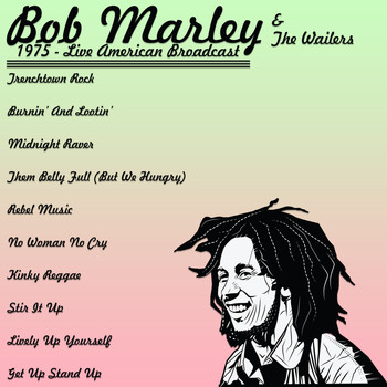 Bob Marley & The Wailers - 1975 - Live American Broadcast (Live)