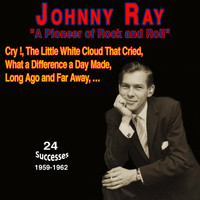 Johnny Ray - Johnny Ray - "A Pionneer of Rock and Roll" - Mister John Ray (Greatest Hits (1959-1962))