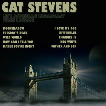 Cat Stevens - Live American Broadcast from London (Live)