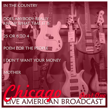 Chicago - Chicago - Live American Broadcast - Part One (Live)