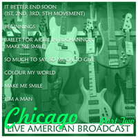 Chicago - Chicago - Live American Broadcast - Part Two (Live)
