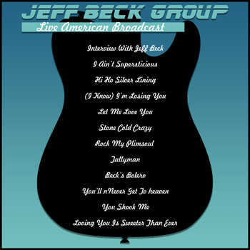 Jeff Beck - Jeff Beck Group - Live American Broadcast (Live)