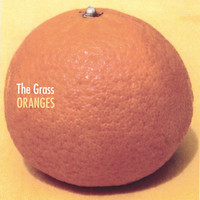 The Grass - Oranges