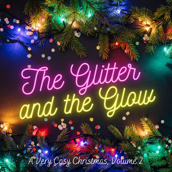 Various Artists - The Glitter and the Glow - A Very Cosy Christmas (Vol. 2)