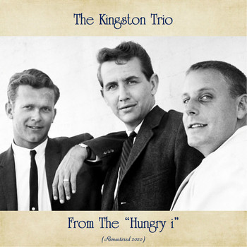 The Kingston Trio - From The "Hungry i" (Remastered 2020)