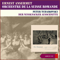 Ernest Ansermet, Orchestre de la Suisse Romande - Peter Tchaikovsky: The Nutcracker, Suite Op. 71A (Ausschnitte) (Album of 1959)