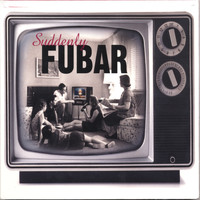 Fubar - Suddenly FUBAR