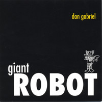 Dan Gabriel - Giant Robot