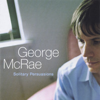 George McRae - Solitary Persuasions