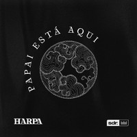 Harpa - Papai Está Aqui