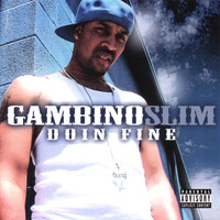 Gambino Slim - Doin Fine