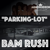 Bam Rush - Parking-Lot