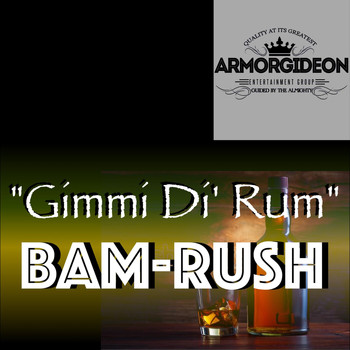 Bam-Rush - Gimme Di' Rum